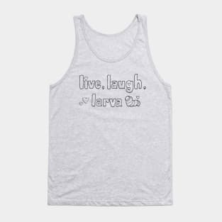 Live, laugh, larva - Dark Tank Top